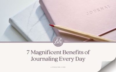 7 Magnificent Benefits of Journaling Every Day