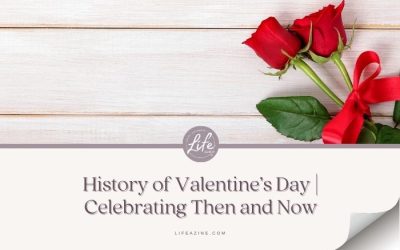 History of Valentine’s Day | Celebrating Then and Now