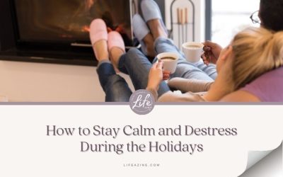 How to Stay Calm and Destress During the Holidays