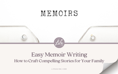 Easy Memoir Writing: How to Craft Compelling Stories for Your Family