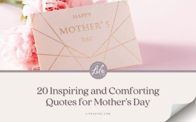 20 Inspiring and Comforting Quotes for Mother’s Day