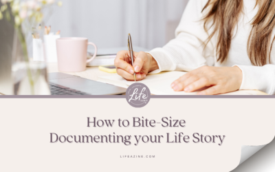 How to Bite-Size Documenting Your Life Story