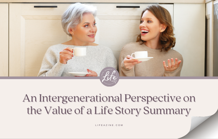 An Intergenerational Perspective on the Value of a Life Story Summary